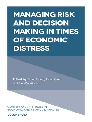 cover image of Managing Risk and Decision Making in Times of Economic Distress, Volume 108, Part A